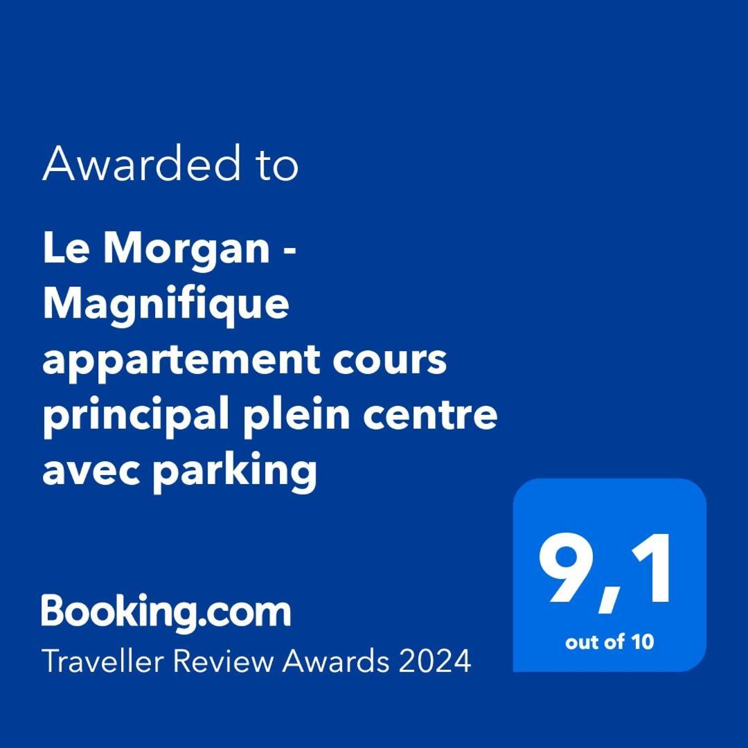 Le Morgan - Magnifique Cours Principal Plein Centre Avec Parking Apartment